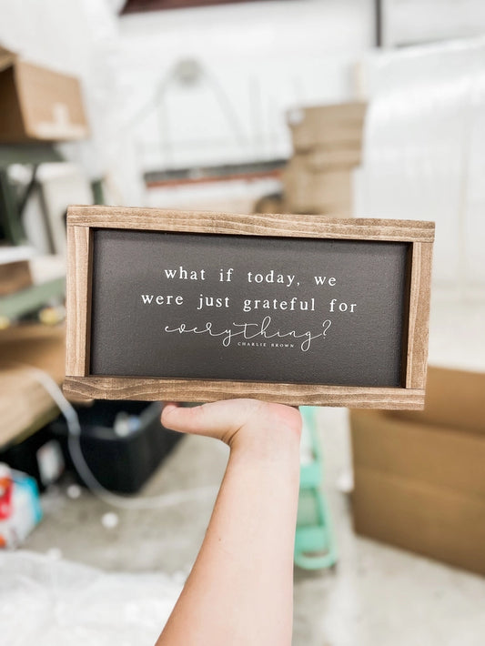 What If Today, We Were Just Grateful