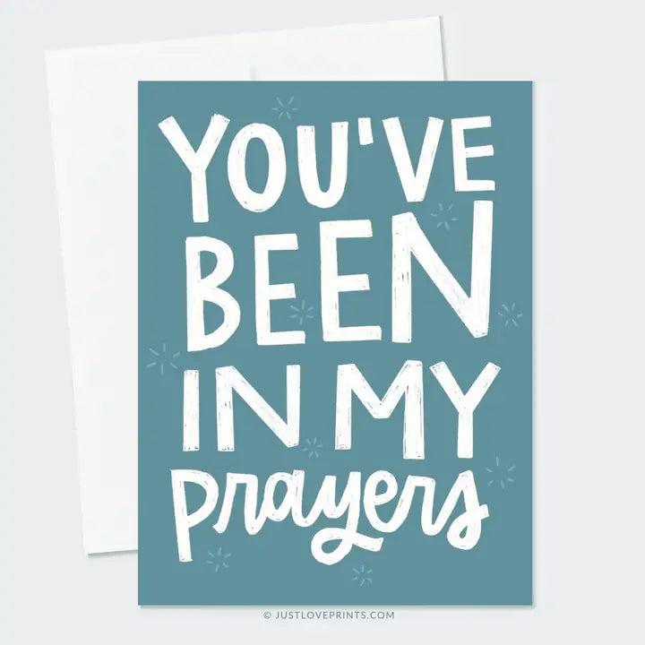 You've Been in My Prayers Greeting Card